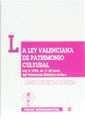 LEY VALENCIANA DE PATRIMONIO CULTURAL. LEY 4/1998, DE 11 DE JUNIO, DEL PATRIMONIO HISTÓRICO-ARTÍSTICO, LA | 9788480028615 | LÓPEZ BELTRÁN DE HEREDIA, CARMEN