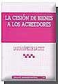 CESIÓN DE BIENES A LOS ACREEDORES, LA | 9788484427742 | LÓPEZ DE LA CRUZ, LAURA