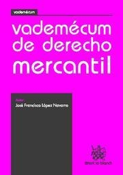 VADEMÉCUM DE DERECHO MERCANTIL | 9788498763522 | LÓPEZ NAVARRO, JOSÉ F.