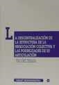 DESCENTRALIZACIÓN DE LA ESTRUCTURA DE LA NEGOCIACIÓN COLECTIVA Y LAS POSIBILIDADES DE SU ARTICULACIÓN, LA | 9788484420705 | LÓPEZ TERRADA, EVA
