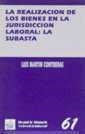 REALIZACIÓN DE LOS BIENES EN LA JURISDICCIÓN LABORAL, LA : LA SUBASTA | 9788480025898 | CONTRERAS, LUIS MARTÍN