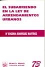 SUBARRIENDO EN LA LEY DE ARRENDAMIENTOS URBANOS, EL | 9788484560951 | RODRÍGUEZ MARTÍNEZ, Mª EUGENIA