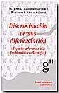 DISCRIMINACIÓN VERSUS DIFERENCIACIÓN (ESPECIAL REFERENCIA A LA PROBLEMÁTICA DE LA MUJER) | 9788484560838 | RIDAURA MARTÍNEZ, Mª JOSÉ / AZNAR GÓMEZ, MARIANO J.