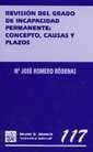 REVISIÓN DEL GRADO DE INCAPACIDAD PERMANENTE : CONCEPTO, CAUSAS Y PLAZOS | 9788484423034 | ROMERO RÓDENAS, Mª JOSE