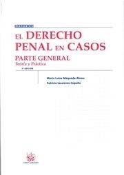 DERECHO PENAL EN CASOS PARTE GENERAL, EL. TEORÍA Y PRÁCTICA | 9788490043530 | MAQUEDA ABREU, Mª LUISA / LAURENZO COPELLO, PATRICIA