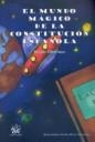 MUNDO MÁGICO DE LA CONSTITUCIÓN ESPAÑOLA, EL | 9788498763768 | VILLARROYA, MAGDA