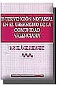 INTERVENCIÓN NOTARIAL EN EL URBANISMO DE LA COMUNIDAD VALENCIANA | 9788484427810 | RUEDA PÉREZ, MANUEL ÁNGEL