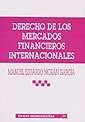 DERECHO DE LOS MERCADOS FINANCIEROS INTERNACIONALES | 9788484425700 | MORÁN GARCÍA, MANUEL EDUARDO