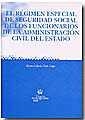 RÉGIMEN ESPECIAL DE SEGURIDAD SOCIAL DE LOS FUNCIONARIOS DE LA ADMINISTRACIÓN CIVIL DEL ESTADO, EL | 9788484429593 | DOLZ LAGO, MANUEL JESÚS