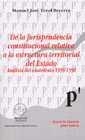 DE LA JURISPRUDENCIA CONSTITUCIONAL RELATIVA A LA ESTRUCTURA TERRITORIAL DEL ESTADO | 9788484422464 | TEROL BECERRA, MANUEL JOSÉ