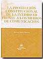 PROTECCIÓN CONSTITUCIONAL DE LA INTIMIDAD FRENTE A LOS MEDIOS DE COMUNICACIÓN, LA | 9788484562641 | MEDINA GUERRERO, MANUEL