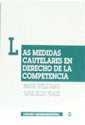 MEDIDAS CAUTELARES EN EL DERECHO DE LA COMPETENCIA, LAS | 9788480027618 | ORTELLS RAMOS, MANUEL / BELLIDO PENADES, RAFAEL