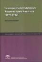 CONQUISTA DEL ESTATUTO DE AUTONOMÍA PARA ANDALUCÍA (1977-1982), LA | 9788483332870 | RUIZ ROMERO, MANUEL