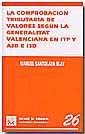 COMPROBACIÓN TRIBUTARIA DE VALORES SEGÚN LA GENERALITAT VALENCIANA EN ITP Y AJD E ISD, LA | 9788484562153 | SANTOLAYA BLAY, MANUEL