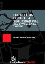 DELITOS CONTRA LA SEGURIDAD VIAL, LOS : ¿ UNA REFORMA DE IDA Y VUELTA ? | 9788499850870 | TRAPERO BARREALES, MARÍA A.