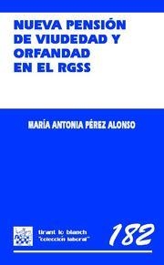 NUEVA PENSIÓN DE VIUDEDAD Y ORFANDAD EN EL RGSS | 9788498760460 | PÉREZ ALONSO, MARÍA ANTONIA