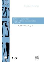 DERECHOS HUMANOS E INTEGRACIÓN EN AMÉRICA LATINA Y EL CARIBE | 9788484564997 | OLMOS GIUPPONI, MARÍA BELÉN
