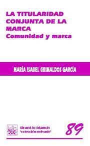 TITULARIDAD CONJUNTA DE LA MARCA COMUNIDAD Y MARCA, LA | 9788498762129 | GRIMALDOS GARCÍA, MARIA ISABEL