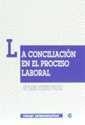 CONCILIACIÓN EN EL PROCESO LABORAL, LA | 9788484420293 | ROMERO PRADAS, MARÍA ISABEL