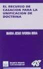 RECURSO DE CASACIÓN PARA LA UNIFICACIÓN DE DOCTRINA, EL | 9788480024747 | IVORRA MIRA, MARÍA JESÚS