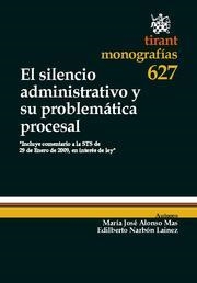 SILENCIO ADMINISTRATIVO Y SU PROBLEMÁTICA PROCESAL, EL | 9788498764499 | ALONSO MAS, MARÍA JOSÉ / NARBÓN LAÍNEZ, EDILBERTO