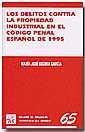 DELITOS CONTRA LA PROPIEDAD INDUSTRIAL EN EL CÓDIGO PENAL ESPAÑOL DE 1995, LOS | 9788484561866 | SEGURA GARCÍA, MARÍA JOSÉ
