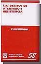 DELITOS DE ATENTADO Y RESISTENCIA, LOS | 9788484429289 | CUERDA ARNAU, MARÍA LUISA