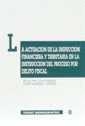 ACTUACIÓN DE LA INSPECCIÓN FINANCIERA Y TRIBUTARIA EN LA INSTRUCCIÓN DEL PROCESO POR DELITO FISCAL, LA | 9788480023399 | COLLADO YURRITA, MARÍA PILAR