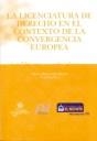 LICENCIATURA DE DERECHO EN EL CONTEXTO DE LA CONVERGENCIA EUROPEA, LA | 9788484568490 | LEÓN BENÍTEZ, MARÍA REYES