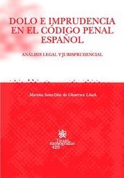 DOLO E IMPRUDENCIA EN EL CÓDIGO PENAL ESPAÑOL | 9788484565604 | SANZ-DÍEZ DE ULZURRUN LLUCH, MARINA
