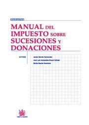 MANUAL DEL IMPUESTO SOBRE SUCESIONES Y DONACIONES | 9788498762396 | MARTÍN FERNÁNDEZ, JAVIER / FERNÁNDEZ-PICAZO CALLEJO, JOSÉ LUIS