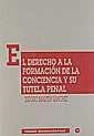 DERECHO A LA FORMACIÓN DE LA CONCIENCIA Y SU TUTELA PENAL, EL | 9788484421436 | MARTÍN SÁNCHEZ, ISIDORO