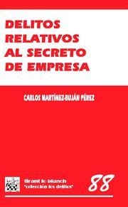 DELITOS RELATIVOS AL SECRETO DE EMPRESA | 9788498767087 | MARTÍNEZ BUJÁN PÉREZ, CARLOS