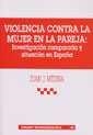 VIOLENCIA CONTRA LA MUJER EN LA PAREJA : INVESTIGACIÓN COMPARADA Y SITUACIÓN EN ESPAÑA | 9788484425113 | MEDINA, JUAN J.