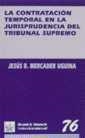CONTRATACIÓN TEMPORAL EN LA JURISPRUDENCIA DEL TRIBUNAL SUPREMO, LA | 9788480027779 | MERCADER UGUINA, JESÚS R.