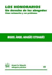 HONORARIOS, LOS. UN DERECHO DE LOS ABOGADOS | 9788490041703 | ARAGÜÉS ESTRAGUÉS, MIGUEL ÁNGEL