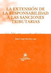 EXTENSIÓN DE LA RESPONSABILIDAD A LAS SANCIONES TRIBUTARIAS, LA | 9788498762587 | MARTÍNEZ LAGO, MIGUEL ÁNGEL