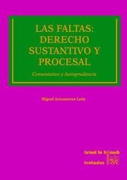 FALTAS, LAS : DERECHO SUSTANTIVO Y PROCESAL | 9788484567875 | ARMENTEROS LEÓN, MIGUEL