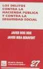 DELITOS CONTRA LA HACIENDA PÚBLICA Y CONTRA LA SEGURIDAD SOCIAL, LOS | 9788484420064 | MIRA BENAVENT, JAVIER / BOIX REIG, JAVIER