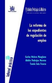 REFORMA DE LOS EXPEDIENTES DE REGULACIÓN DE EMPLEO, LA | 9788490045817 | MOLERO MANGLANO, CARLOS / PEDRAJAS MORENO, ABDÓN / SALA FRANCO, TOMÁS