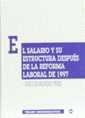 SALARIO Y SU ESTRUCTURA DESPUES DE LA REFORMA LABORAL DE 1997, EL | 9788480026253 | MONEREO PÉREZ, JOSÉ LUIS