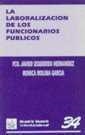 LABORALIZACIÓN DE LOS FUNCIONARIOS PÚBLICOS, LA | 9788480023672 | MOLINA GARCÍA, MÓNICA / IZQUIERDO HERNÁNDEZ, FRANCISCO JAVIER