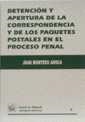 DETENCIÓN Y APERTURA DE LA CORRESPONDENCIA Y DE LOS PAQUETES POSTALES EN EL PROCESO PENAL | 9788484420033 | MONTERO AROCA, JUAN