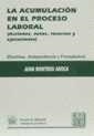 ACUMULACIÓN EN EL PROCESO LABORAL (ACCIONES, AUTOS, RECURSOS Y EJECUCIONES), LA. DOCTRINA, JURISPRUDENCIA Y FORMULARIOS | 9788480027731 | MONTERO AROCA, JUAN