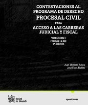 CONTESTACIONES AL PROGRAMA DE DERECHO PROCESAL CIVIL VOL. I PARA ACCESO A LAS CARRERAS JUDICIAL Y FISCAL | 9788498768992 | MONTERO AROCA, JUAN / FLORS MATÍES, JOSÉ