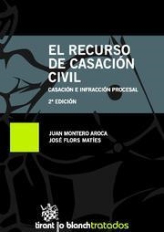 RECURSO DE CASACIÓN CIVIL, EL | 9788490046838 | MONTERO AROCA, JUAN / FLORS MATÍES, JOSÉ