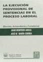 EJECUCIÓN PROVISIONAL DE SENTENCIAS EN EL PROCESO LABORAL, LA. DOCTRINA, JURISPRUDENCIA Y FORMULARIOS | 9788480027687 | MONTERO AROCA, JUAN / MARÍN CORREA, JOSÉ MARÍA