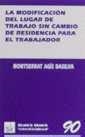 MODIFICACIÓN DEL LUGAR DE TRABAJO SIN CAMBIO DE RESIDENCIA PARA EL TRABAJADOR, LA | 9788480029810 | AGÍS DASILVA, MONTSERRAT
