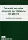 FORMULARIOS SOBRE PROCESOS POR VIOLENCIA DE GÉNERO + CD-ROM | 9788484564829 | MORA ALARCÓN, JOSÉ ANTONIO