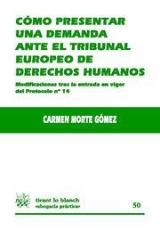 CÓMO PRESENTAR UNA DEMANDA ANTE EL TRIBUNAL EUROPEO DE LOS DERECHOS HUMANOS | 9788490041680 | MORTE GÓMEZ, CARMEN